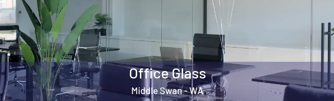 Office Glass Middle Swan - WA