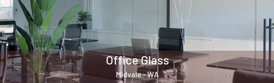 Office Glass Midvale - WA