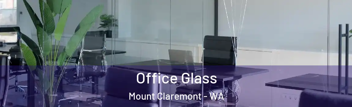 Office Glass Mount Claremont - WA