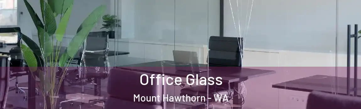 Office Glass Mount Hawthorn - WA