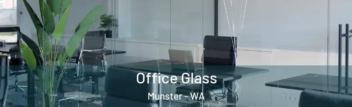 Office Glass Munster - WA