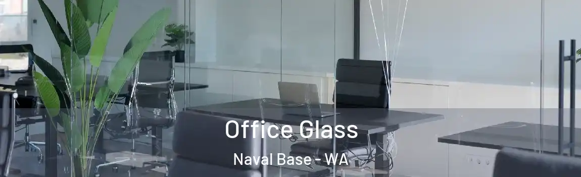 Office Glass Naval Base - WA