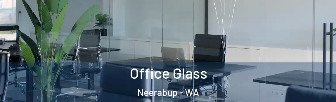 Office Glass Neerabup - WA