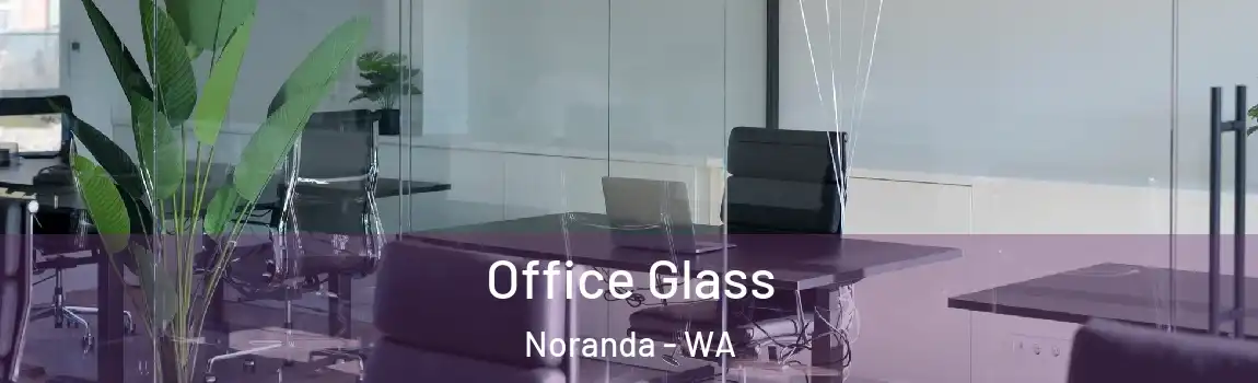 Office Glass Noranda - WA