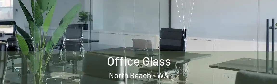 Office Glass North Beach - WA