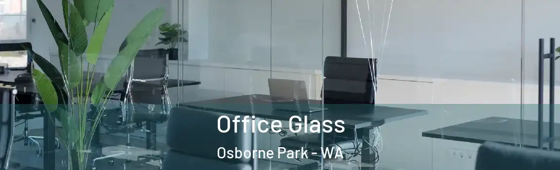  Office Glass Osborne Park - WA