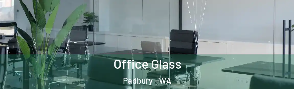 Office Glass Padbury - WA