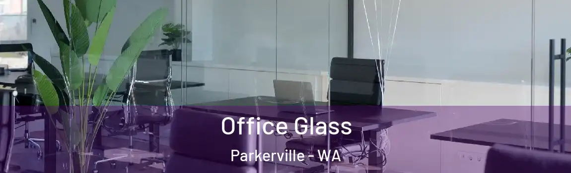 Office Glass Parkerville - WA
