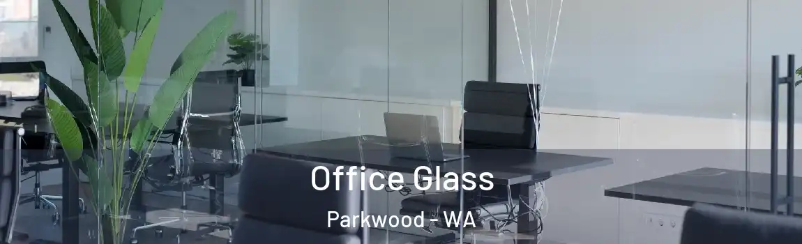 Office Glass Parkwood - WA
