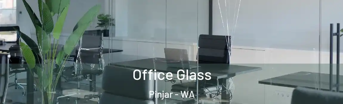 Office Glass Pinjar - WA