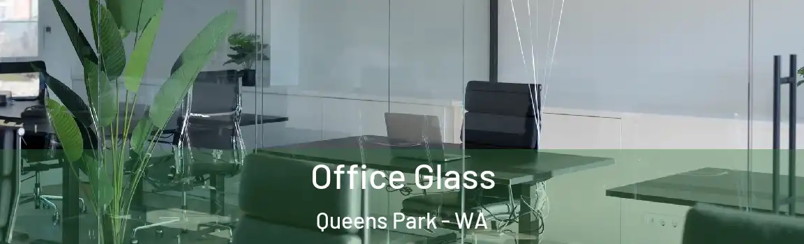  Office Glass Queens Park - WA
