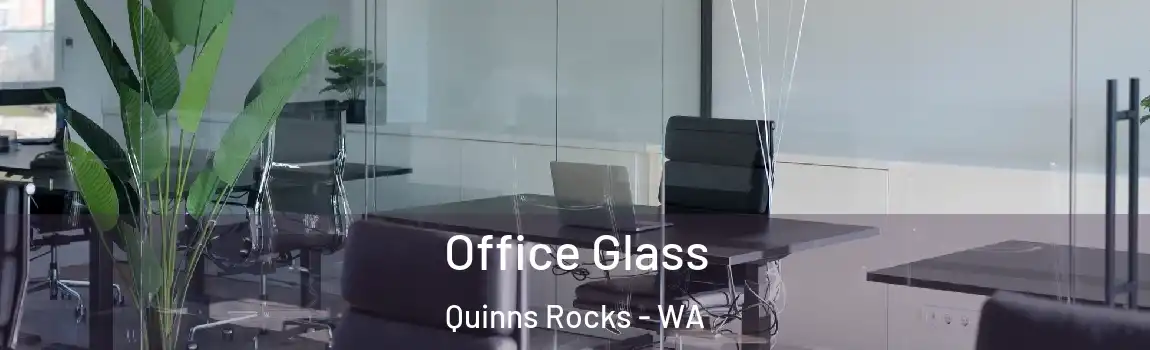 Office Glass Quinns Rocks - WA