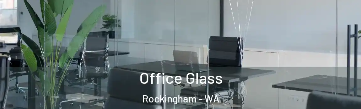 Office Glass Rockingham - WA