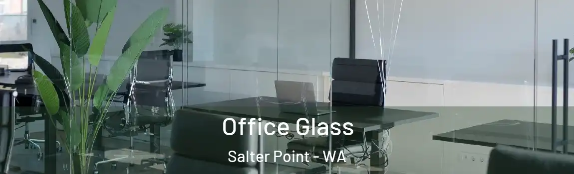 Office Glass Salter Point - WA