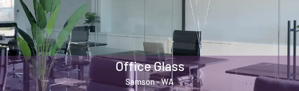 Office Glass Samson - WA