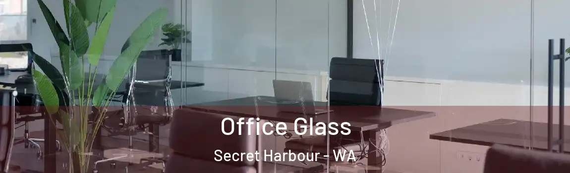 Office Glass Secret Harbour - WA