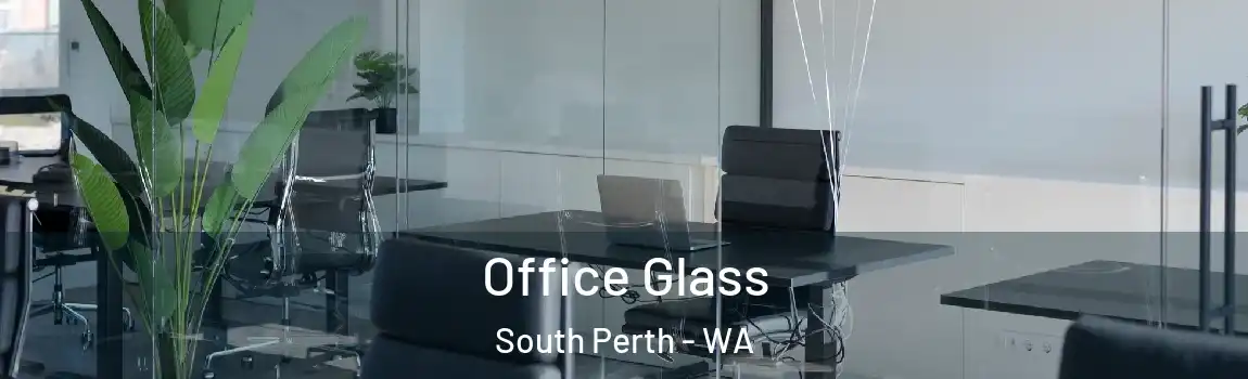 Office Glass South Perth - WA