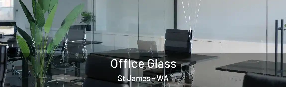 Office Glass St James - WA