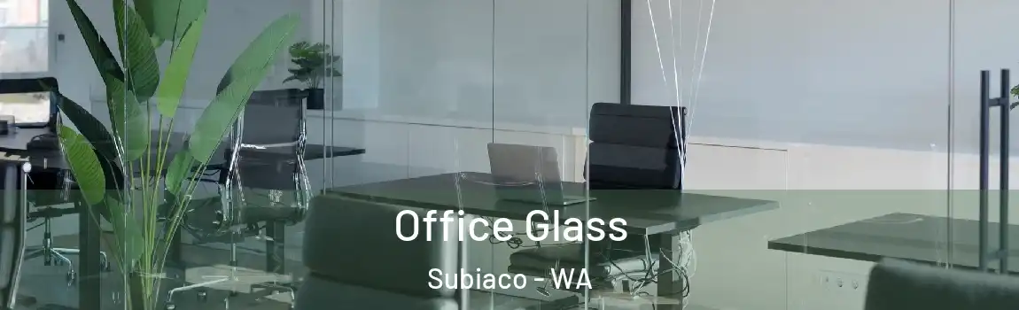 Office Glass Subiaco - WA