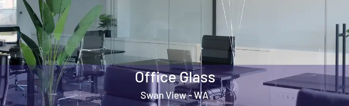 Office Glass Swan View - WA