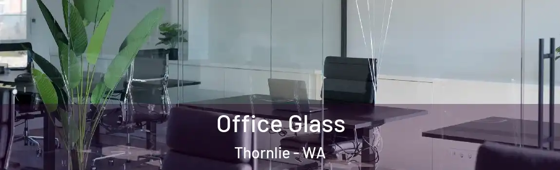 Office Glass Thornlie - WA