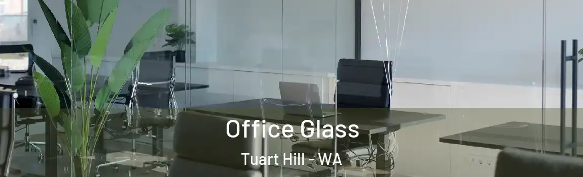 Office Glass Tuart Hill - WA