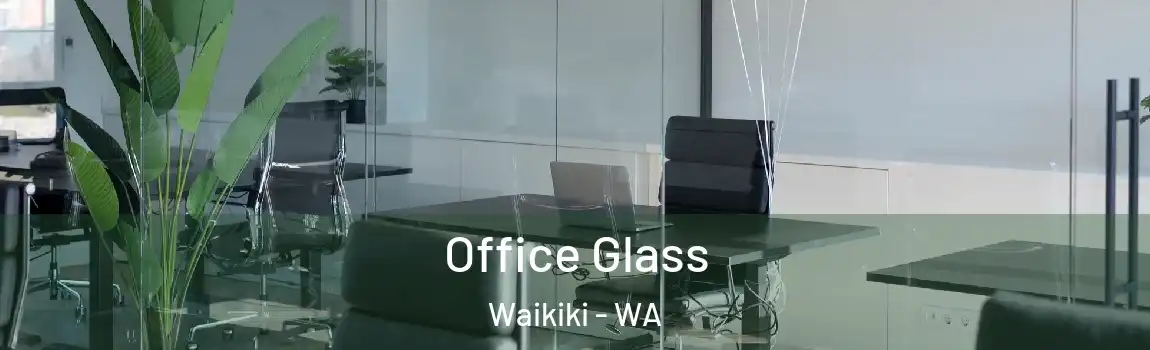 Office Glass Waikiki - WA
