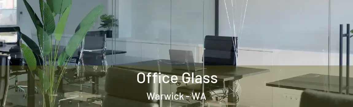 Office Glass Warwick - WA