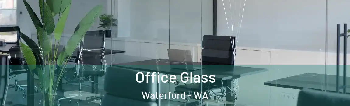 Office Glass Waterford - WA