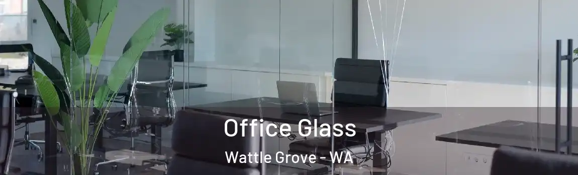 Office Glass Wattle Grove - WA