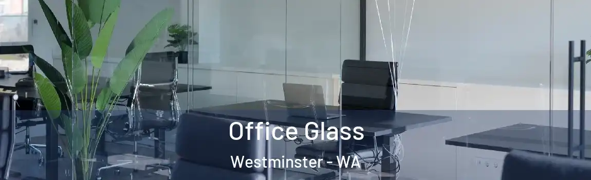 Office Glass Westminster - WA