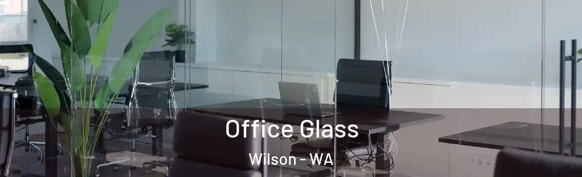 Office Glass Wilson - WA