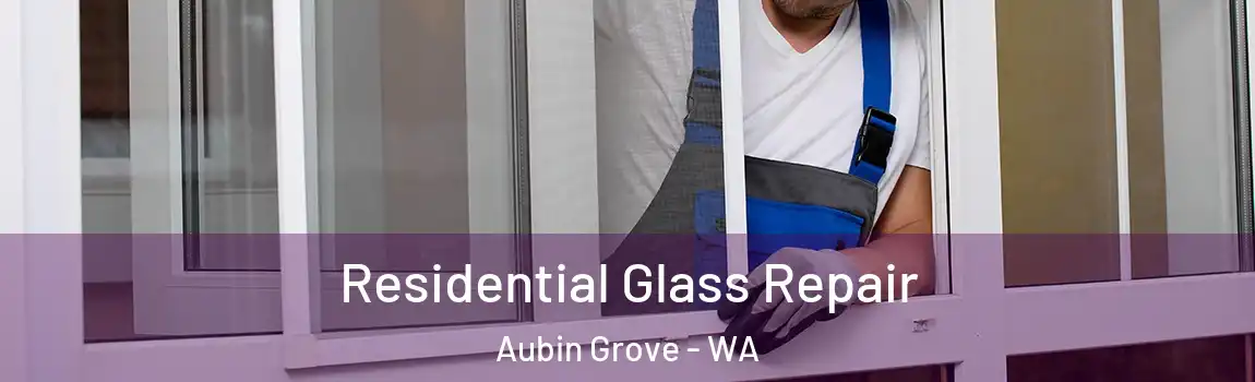 Residential Glass Repair Aubin Grove - WA