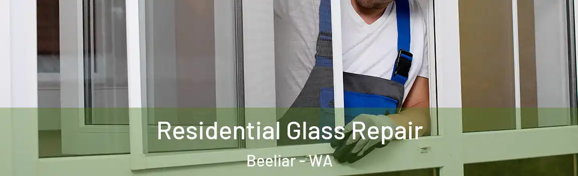 Residential Glass Repair Beeliar - WA