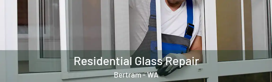 Residential Glass Repair Bertram - WA