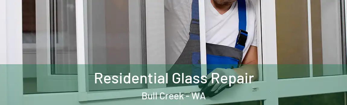 Residential Glass Repair Bull Creek - WA