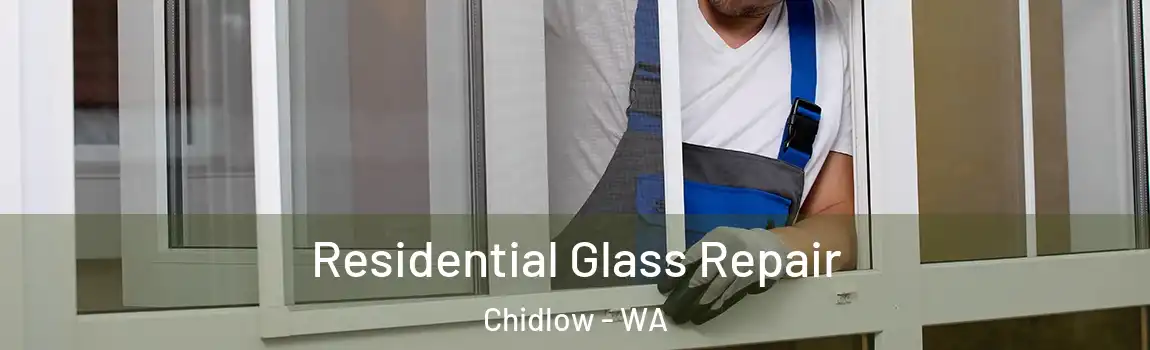 Residential Glass Repair Chidlow - WA