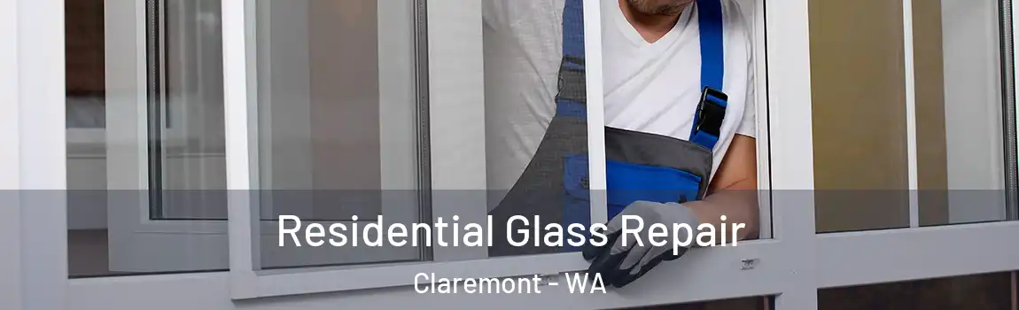 Residential Glass Repair Claremont - WA