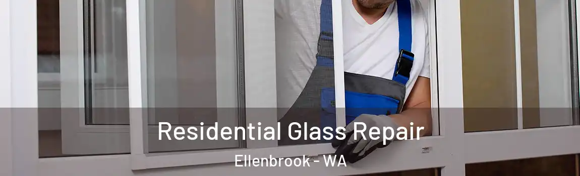 Residential Glass Repair Ellenbrook - WA
