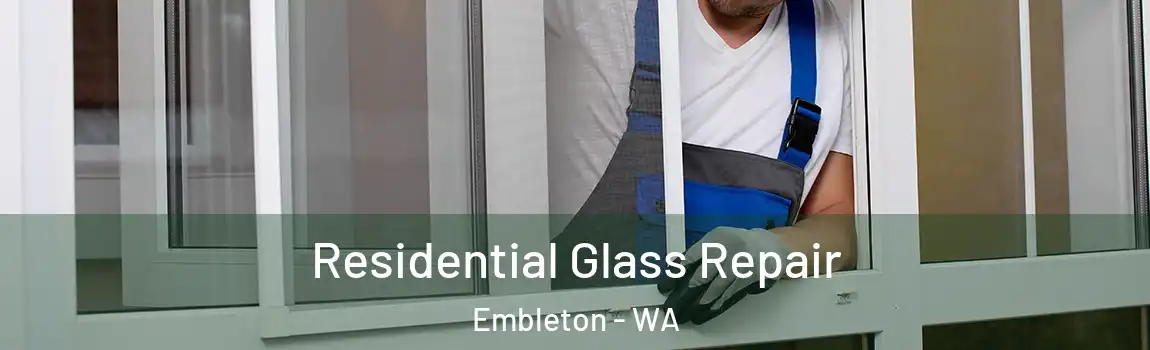 Residential Glass Repair Embleton - WA
