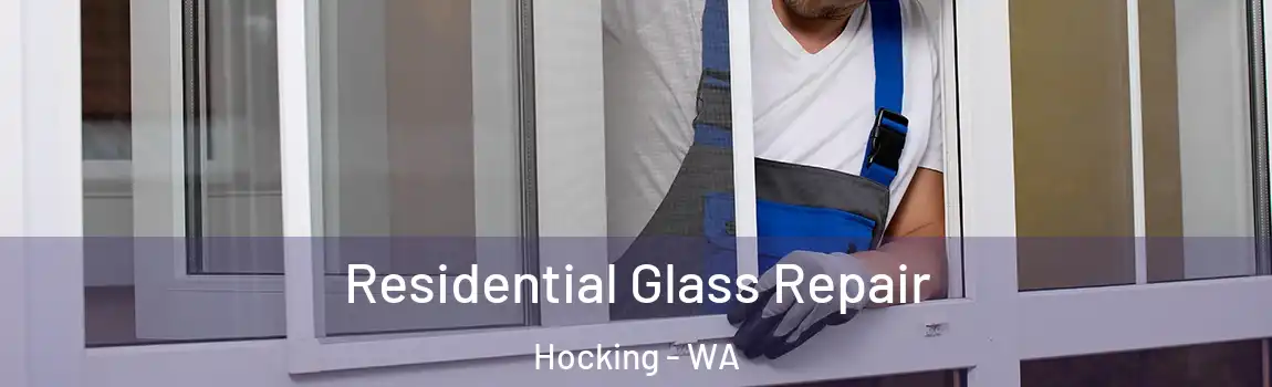 Residential Glass Repair Hocking - WA
