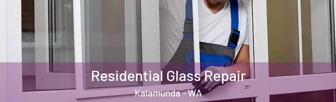 Residential Glass Repair Kalamunda - WA