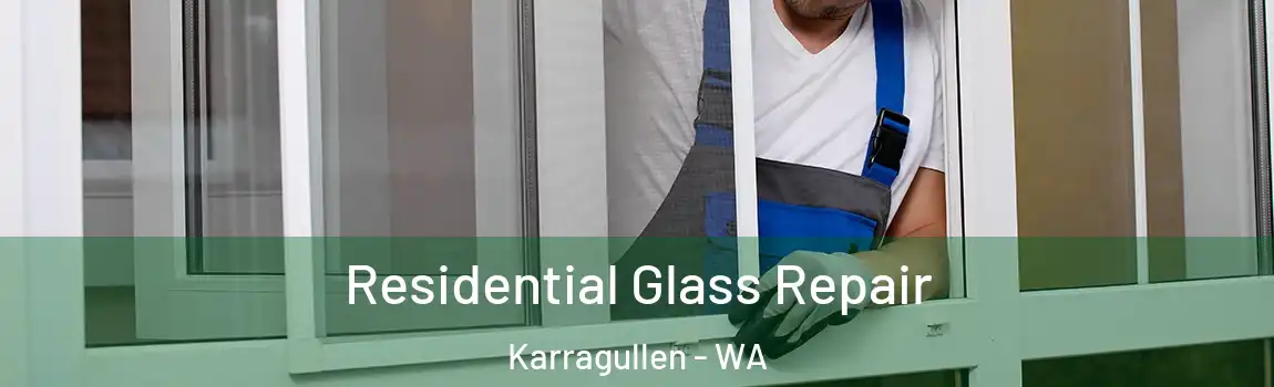 Residential Glass Repair Karragullen - WA