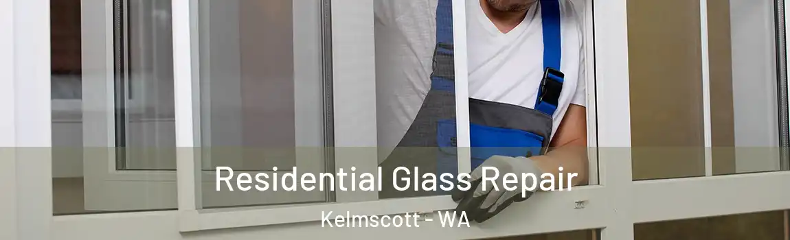 Residential Glass Repair Kelmscott - WA