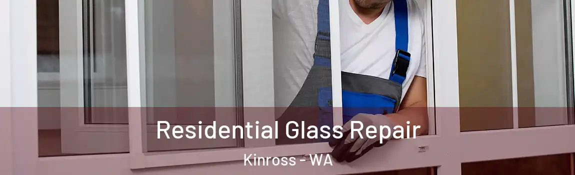 Residential Glass Repair Kinross - WA