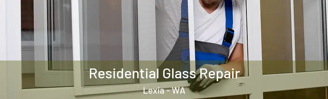Residential Glass Repair Lexia - WA