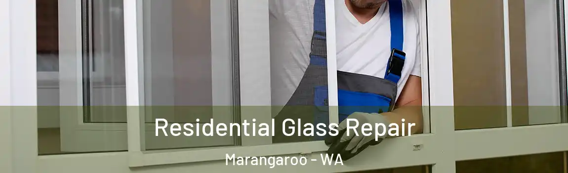 Residential Glass Repair Marangaroo - WA