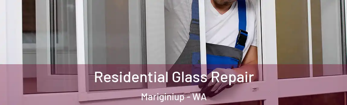 Residential Glass Repair Mariginiup - WA