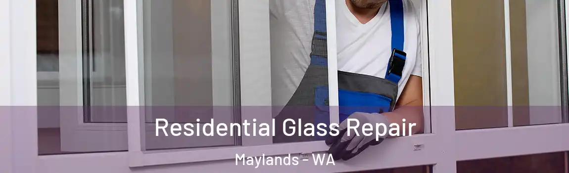 Residential Glass Repair Maylands - WA