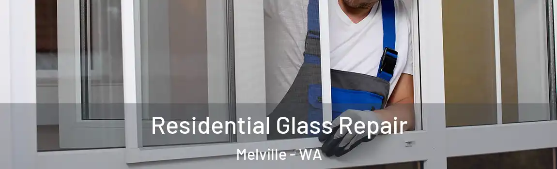 Residential Glass Repair Melville - WA